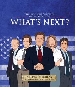 What's Next?: The Unofficial Fan Guide to the West Wing - Coughlan, Aisling