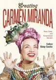 Creating Carmen Miranda (eBook, ePUB)