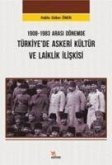 1908-1983 Arasi Dönemde Türkiyede Askeri Kültür ve Laiklik Iliskisi