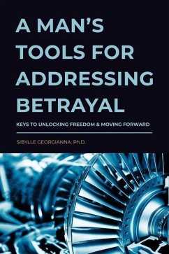 A Man's Tools for Addressing Betrayal - Georgianna, Sibylle