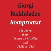 Kompromat: My Story from Trump to Mueller and USSR to USA