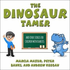 The Dinosaur Tamer: And Other Stories for Children with Diabetes - Banks, Peter