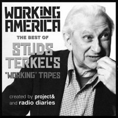 Working in America Lib/E: The Best of Studs Terkel's Working Tapes - Terkel, Studs