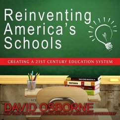 Reinventing America's Schools Lib/E: Creating a 21st Century Education System - Osborne, David