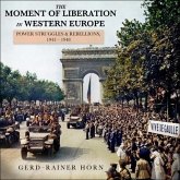 The Moment of Liberation in Western Europe Lib/E: Power Struggles and Rebellions, 1943-1948