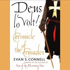 Deus Lo Volt!: Chronicle of the Crusades - Connell, Evan S.