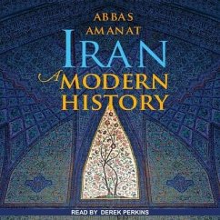 Iran Lib/E: A Modern History - Amanat, Abbas