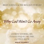 Why God Won't Go Away Lib/E: Brain Science and the Biology of Belief