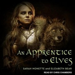 An Apprentice to Elves - Bear, Elizabeth; Monette, Sarah