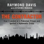 The Contractor Lib/E: How I Landed in a Pakistani Prison and Ignited a Diplomatic Crisis