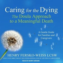 Caring for the Dying: The Doula Approach to a Meaningful Death - Fersko-Weiss, Henry