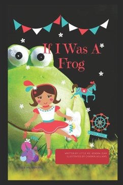 If I Was A Frog - Williams, Kendra Jean