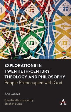 Explorations in Twentieth-Century Theology and Philosophy - Loades, Ann