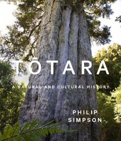 Totara: A Natural and Cultural History - Simpson, Phillip