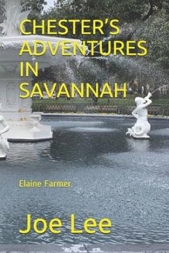 Chester's Adventures in Savannah - Farmer, Elaine; Lee, Joe