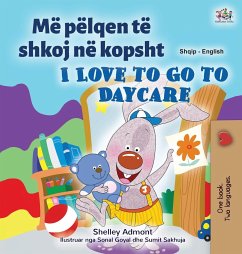 I Love to Go to Daycare (Albanian English Bilingual Book for Kids) - Admont, Shelley; Books, Kidkiddos