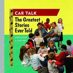 Car Talk: The Greatest Stories Ever Told Lib/E: Once Upon a Car Fire . . . - Magliozzi, Tom; Magliozzi, Ray