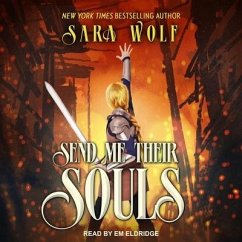 Send Me Their Souls Lib/E - Wolf, Sara
