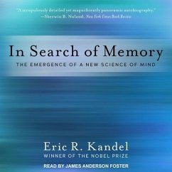 In Search of Memory: The Emergence of a New Science of Mind - Kandel, Eric R.