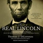 The Real Lincoln Lib/E: A New Look at Abraham Lincoln, His Agenda, and an Unnecessary War