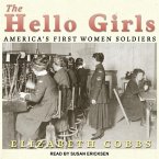 The Hello Girls Lib/E: America's First Women Soldiers