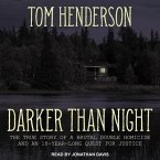 Darker Than Night Lib/E: The True Story of a Brutal Double Homicide and an 18-Year Long Quest for Justice