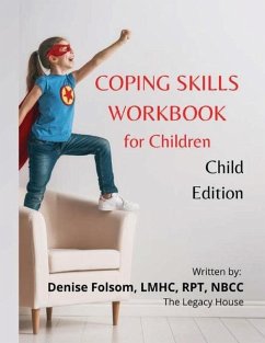 Coping Skills Workbook for Children: Child Edition - Folsom, Denise