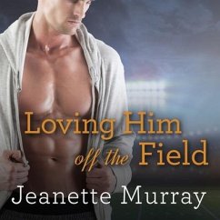 Loving Him Off the Field - Murray, Jeanette