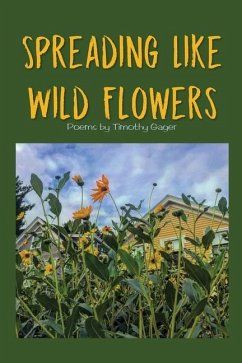 Spreading Like Wild Flowers - Gager, Timothy