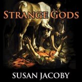 Strange Gods Lib/E: A Secular History of Conversion