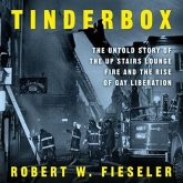 Tinderbox Lib/E: The Untold Story of the Up Stairs Lounge Fire and the Rise of Gay Liberation