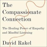 The Compassionate Connection: The Healing Power of Empathy and Mindful Listening