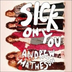 Sick on You: The Disastrous Story of the Hollywood Brats, the Greatest Band You've Never Heard of - Matheson, Andrew