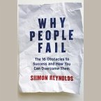 Why People Fail: The 16 Obstacles to Success and How You Can Overcome Them