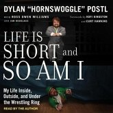 Life Is Short and So Am I Lib/E: My Life Inside, Outside, and Under the Wrestling Ring