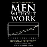 Men Without Work Lib/E: America's Invisible Crisis