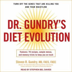Dr. Gundry's Diet Evolution: Turn Off the Genes That Are Killing You and Your Waistline - Gundry, Steven R.; Md