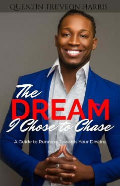 The Dream I Chose to Chase - Harris, Quentin