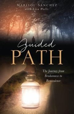 Guided Path: The Journey from Brokenness to Benevolence - Walls, Lisa; Sanchez, Marisol