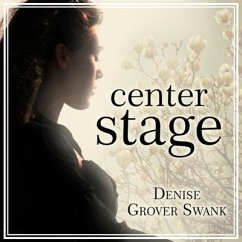 Center Stage Lib/E - Swank, Denise Grover