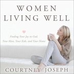 Women Living Well: Find Your Joy in God, Your Man, Your Kids, and Your Home