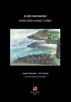 Dòng Sông Hoang T¿¿ng - El Río Fantasioso (Vietnamese & Spanish edition) - Nguyen, Thuy Huong