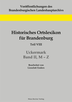 Historisches Ortslexikon für Brandenburg, Teil VIII, Uckermark, Band II, M¿Z - Enders, Lieselott