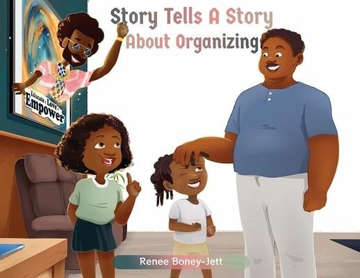 Story Tells A Story About Organizing Story Tells A Story About Organizing