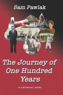 The Journey of One Hundred Years: A Historical Novel - Pawlak, Sam