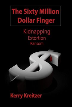 The Sixty Million Dollar Finger - Kreitzer, Kerry G