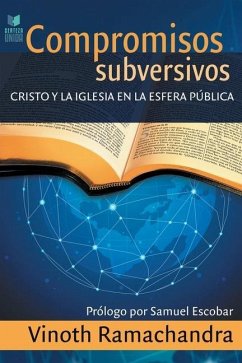 Compromisos Subversivos: Cristo y la iglesia en la esfera pública - Ramachandra, Vinoth