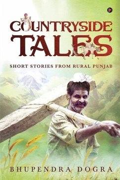 Countryside Tales: Short Stories From Rural Punjab - Bhupendra Dogra