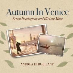 Autumn in Venice Lib/E: Ernest Hemingway and His Last Muse - Di Robilant, Andrea