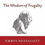 The Wisdom of Frugality Lib/E: Why Less Is More - More or Less